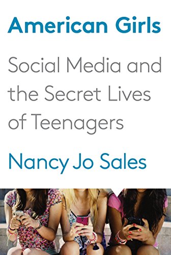 9780385353922: American Girls: Social Media and the Secret Lives of Teenagers