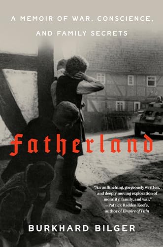 Imagen de archivo de Fatherland: A Memoir of War, Conscience, and Family Secrets a la venta por Symposia Community Bookstore INC