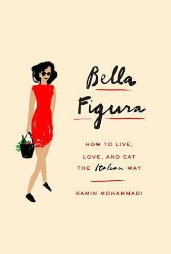 Stock image for Bella Figura: How to Live, Love, and Eat the Italian Way for sale by Dream Books Co.