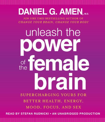 Imagen de archivo de Unleash the Power of the Female Brain: Supercharging Yours for Better Health, Energy, Mood, Focus, and Sex a la venta por Books From California