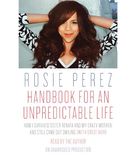 Imagen de archivo de Handbook for an Unpredictable Life: How I Survived Sister Renata and My Crazy Mother, and Still Came Out Smiling (with Great Hair) a la venta por BombBooks