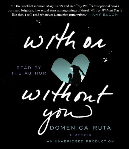 Beispielbild fr With or Without You: A Memoir zum Verkauf von Irish Booksellers