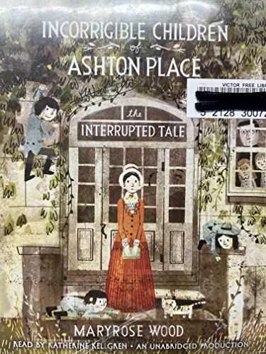 Stock image for The Interrupted Tale (Incorrigible Children of Ashton Place (Audio)) for sale by SecondSale