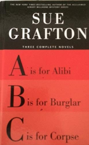 Imagen de archivo de Three Complete Novels: A is for Alibi; B is for Burglar; C is for Corpse a la venta por ThriftBooks-Dallas