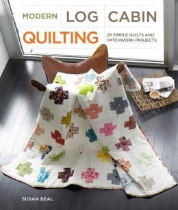 9780385364829: Modern Log Cabin Quilting: 25 Simple Quilts and Pa