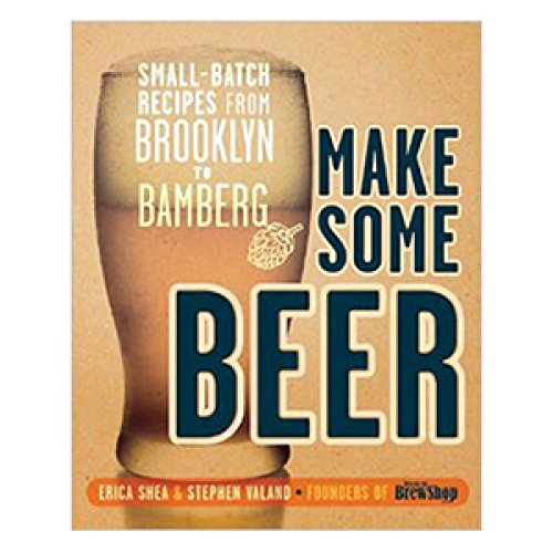 9780385365185: Make Some Beer: Small-Batch Recipes from Brooklyn