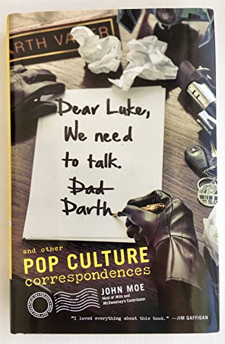 Stock image for Dear Luke We need to Talk Darth Vader and Other Pop Culture Correspondences for sale by Better World Books