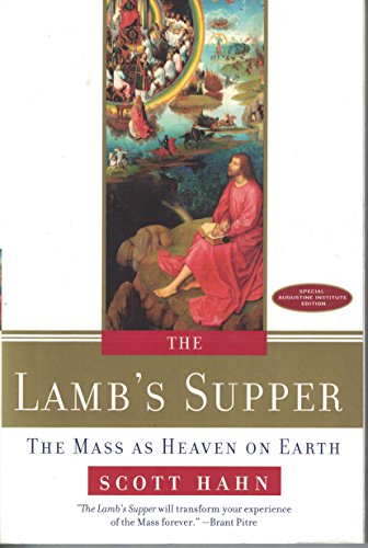 9780385365581: The Lamb's Supper: The Mass as Heaven on Earth (Special Augustine Institute Edition)