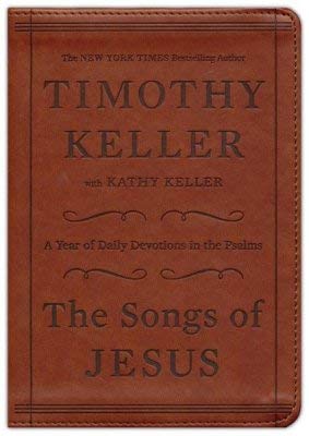 Beispielbild fr The Songs of Jesus: A Year of Daily Devotions in the Psalms zum Verkauf von Giant Giant