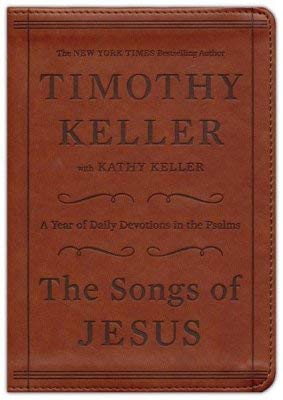 Stock image for The Songs of Jesus: A Year of Daily Devotions in the Psalms for sale by HPB-Ruby