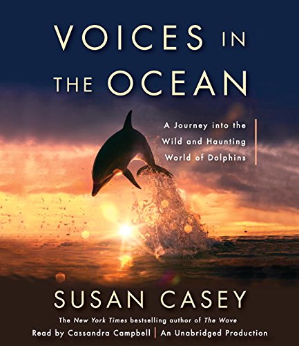 Imagen de archivo de Voices in the Ocean: A Journey into the Wild and Haunting World of Dolphins a la venta por Goodwill Books