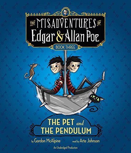 Beispielbild fr The Pet and the Pendulum: The Misadventures of Edgar & Allan Poe, Book Three zum Verkauf von Buchpark