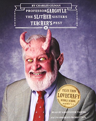 9780385368438: Tales from Lovecraft Middle School #1, #2, and #3: #1: Professor Gargoyle, #2: The Slither Sisters, #3: Teacher's Pest