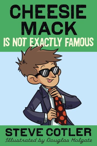 Beispielbild fr Cheesie Mack Is Not Exactly Famous zum Verkauf von Better World Books