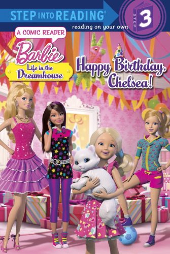 Beispielbild fr Happy Birthday, Chelsea! (Barbie: Life in the Dream House) (Step into Reading) zum Verkauf von Wonder Book