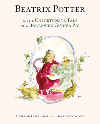 Stock image for Beatrix Potter and the Unfortunate Tale of a Borrowed Guinea Pig for sale by Better World Books