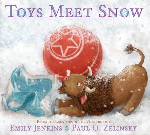 Stock image for Toys Meet Snow: Being the Wintertime Adventures of a Curious Stuffed Buffalo, a Sensitive Plush Stingray, and a Book-loving Rubber Ball for sale by Goodwill of Colorado