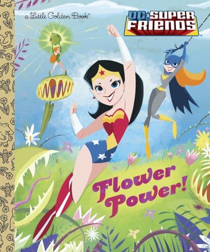 9780385373968: Flower Power! (DC Super Friends) (Little Golden Book)