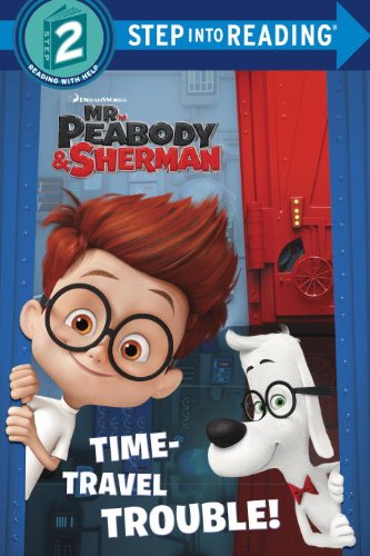 9780385374002: Time-Travel Trouble! (Mr. Peabody & Sherman) (Step into Reading)