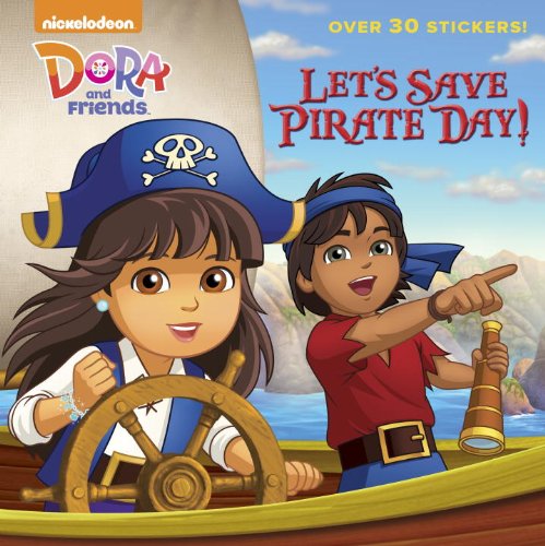 Stock image for Let's Save Pirate Day! (Dora and Friends) for sale by Better World Books