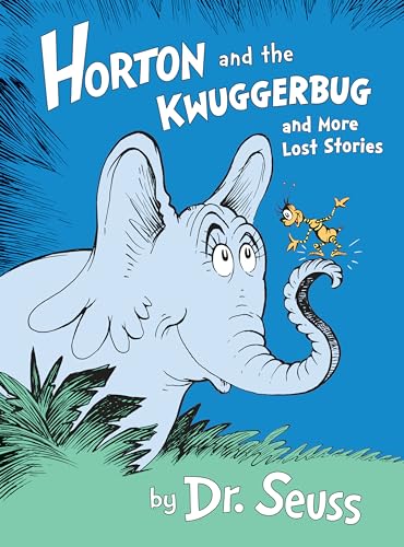 Stock image for Horton and the Kwuggerbug and More Lost Stories (Classic Seuss) for sale by Ergodebooks