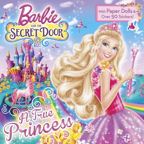 Beispielbild fr A True Princess (Barbie and the Secret Door) (Pictureback(R)) zum Verkauf von Wonder Book