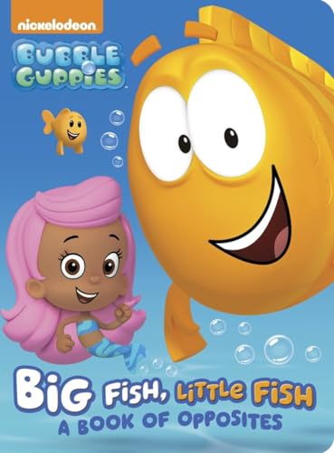 9780385384421: Big Fish, Little Fish: A Book of Opposites (Bubble Guppies) (Bubble Guppies, Nickelodeon)