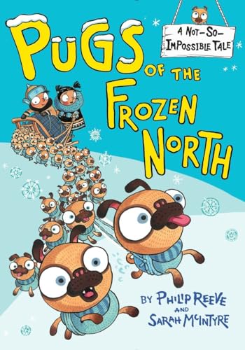 Stock image for Pugs of the Frozen North (A Not-So-Impossible Tale) for sale by SecondSale