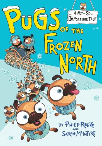 9780385387965: Pugs of the Frozen North (A Not-So-Impossible Tale)