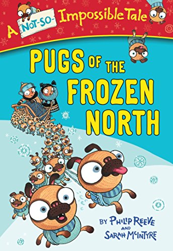 9780385387972: Pugs of the Frozen North (A Not-So-Impossible Tale)