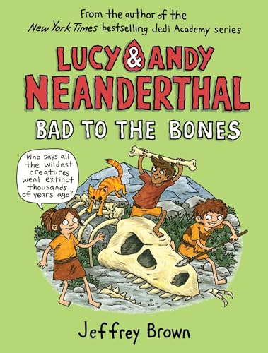Stock image for Lucy & Andy Neanderthal: Bad to the Bones (Lucy and Andy Neanderthal) for sale by Gulf Coast Books