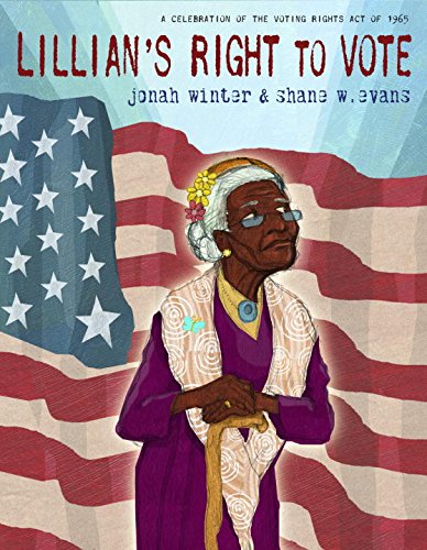 Imagen de archivo de Lillian's Right to Vote : A Celebration of the Voting Rights ACT of 1965 a la venta por Better World Books: West