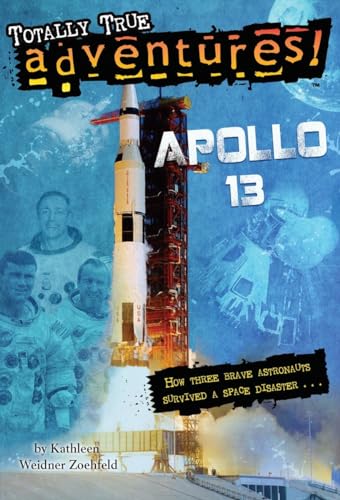 Beispielbild fr Apollo 13 (Totally True Adventures): How Three Brave Astronauts Survived A Space Disaster zum Verkauf von BooksRun