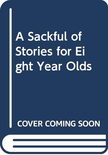 Stock image for A Sackful of Stories for Eight Year Olds for sale by WorldofBooks