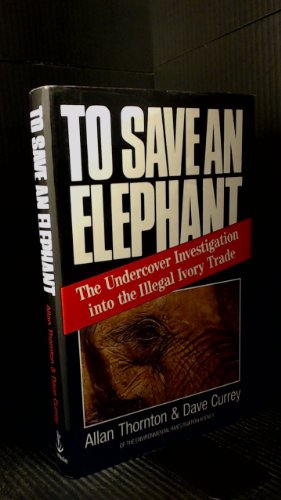 Beispielbild fr To Save an Elephant zum Verkauf von Goldstone Books