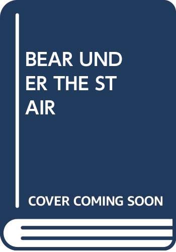 9780385402101: The Bear Under the Stairs