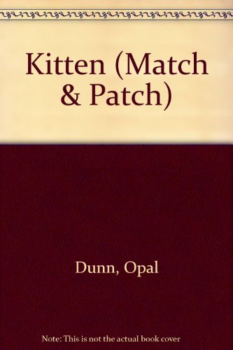 Kitten (Match and Patch) (9780385402910) by Dunn, Opal; Morris, Richard