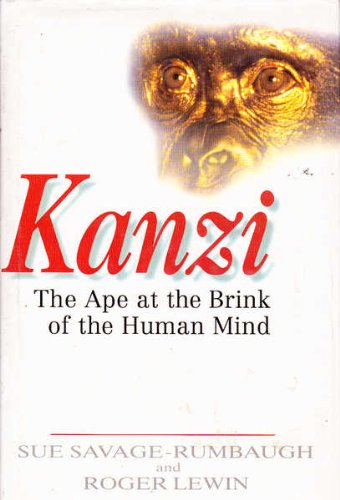Stock image for Kanzi: Ape at the Brink of the Human Mind for sale by AwesomeBooks