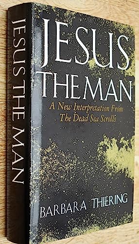 Stock image for Jesus the Man: New Interpretation from the Dead Sea Scrolls for sale by AwesomeBooks