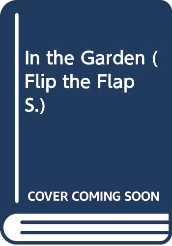 In the garden (Flip-the flap book) (9780385404389) by Powell, Richard