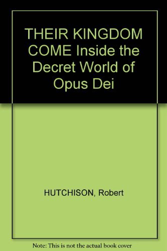 Stock image for Their Kingdom Come: Inside the Secret World of Opus Dei for sale by WorldofBooks