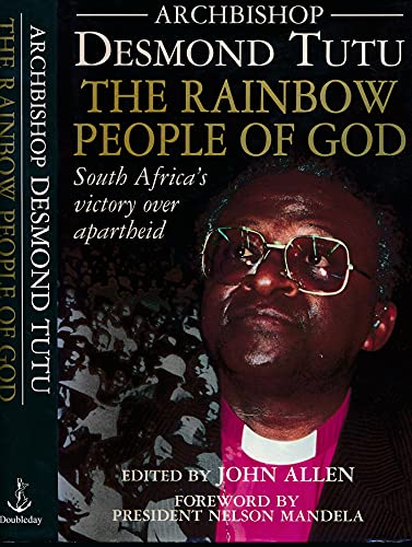 THE RAINBOW PEOPLE OF GOD: SOUTH AFRICA'S VICTORY OVER APARTHEID (9780385405799) by Tutu, Desmond