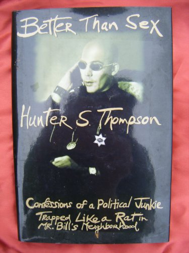 9780385406673: Better Than Sex: Confessions of a Political Junkie, Trapped Like a Rat in Mr.Bill's Neighbourhood