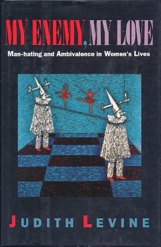 9780385410793: My Enemy, My Love: Man-Hating and Ambivalence in Women's Lives