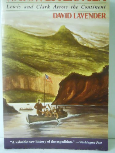 Stock image for The Way to the Western Sea: Lewis and Clark Across the Continent for sale by Top Notch Books
