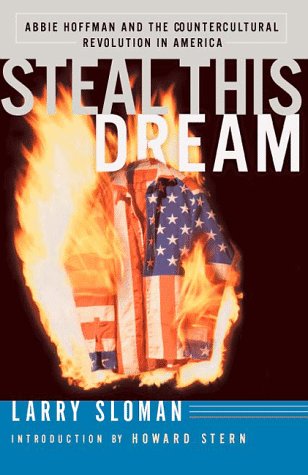 Beispielbild fr Steal This Dream: Abbie Hoffman & the Countercultural REvolustion in America zum Verkauf von More Than Words