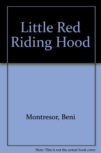 Little Red Riding Hood - Perrault, Charles, Montresor, Beni