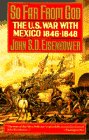 9780385412148: So Far from God: The U.S. War With Mexico, 1846-1848