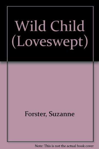 Beispielbild fr WILD CHILD (Loveswept) zum Verkauf von Wonder Book