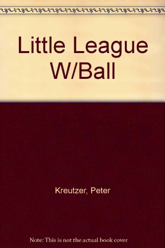 9780385412780: Little League W/Ball